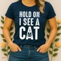 Cat Lover Cat Mom Funny Hold On I See A Cat Women's T-Shirt thumb 2