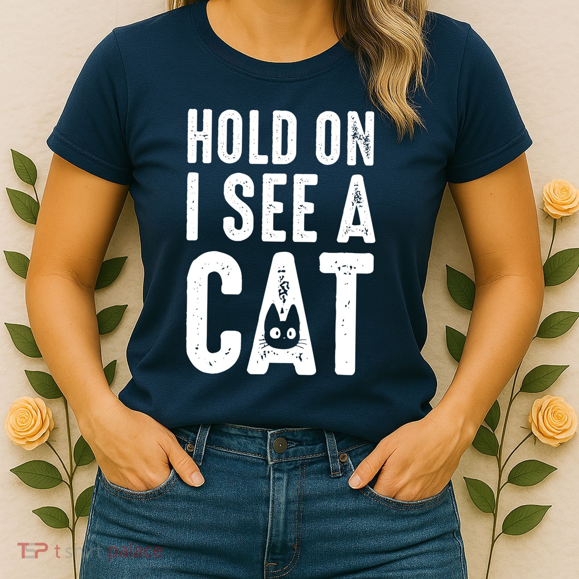 Cat Lover Cat Mom Funny Hold On I See A Cat Women's T-Shirt