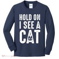 Cat Lover Cat Mom Funny Hold On I See A Cat Kids Long Sleeve Shirt thumb 0