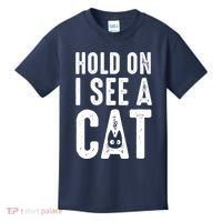 Cat Lover Cat Mom Funny Hold On I See A Cat Kids T-Shirt thumb 0