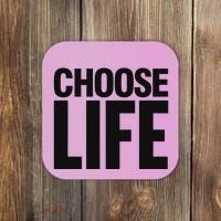 Choose Life Coaster thumb 0