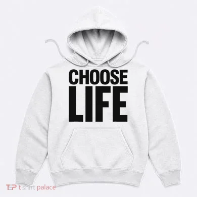 Choose Life Hoodie