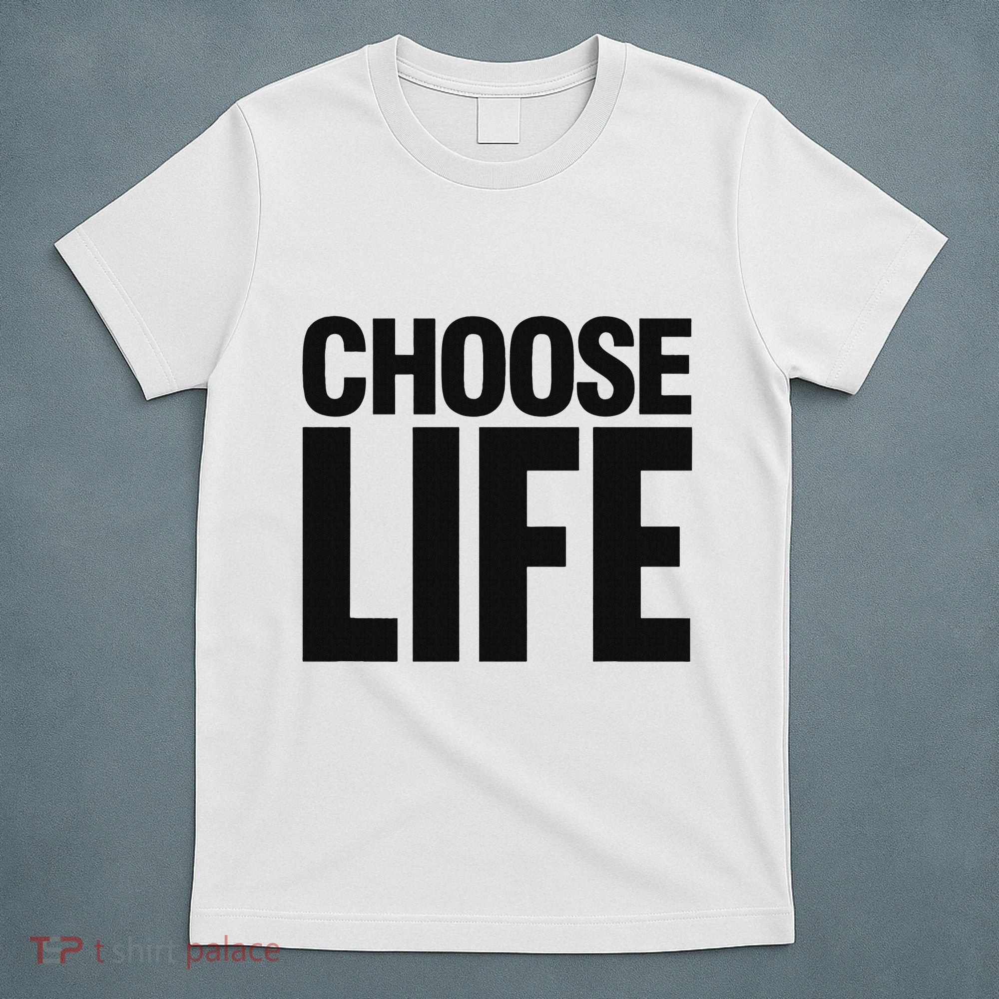 Choose Life T-Shirt