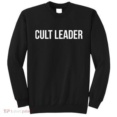 Cult Leader Sweatshirt
