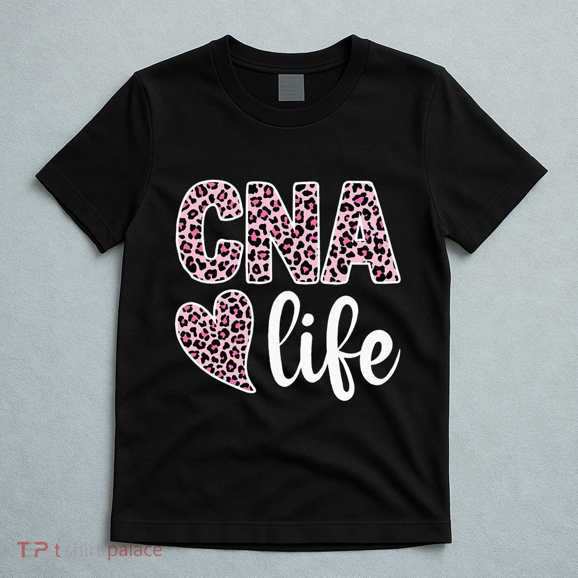 CNA Life Certified Nursing Assistant Healthcare Worker T-Shirt
