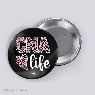 CNA Life Certified Nursing Assistant Healthcare Worker Button