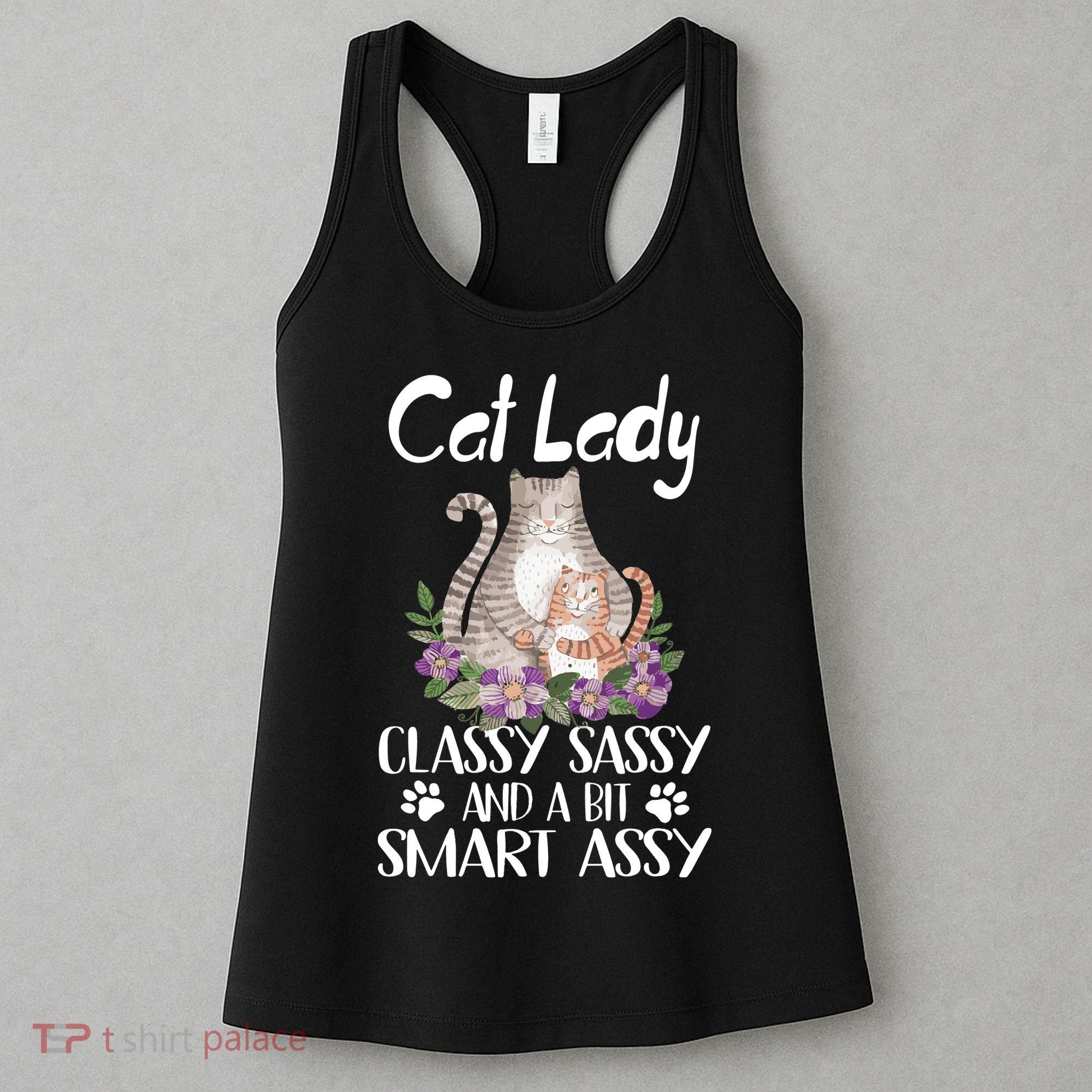 Cat Lady Classy Sassy And A Bit Smart Assy Cute Women's Tank Top