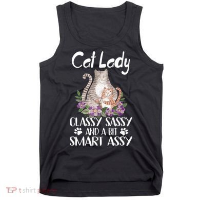 Cat Lady Classy Sassy And A Bit Smart Assy Cute Tank Top