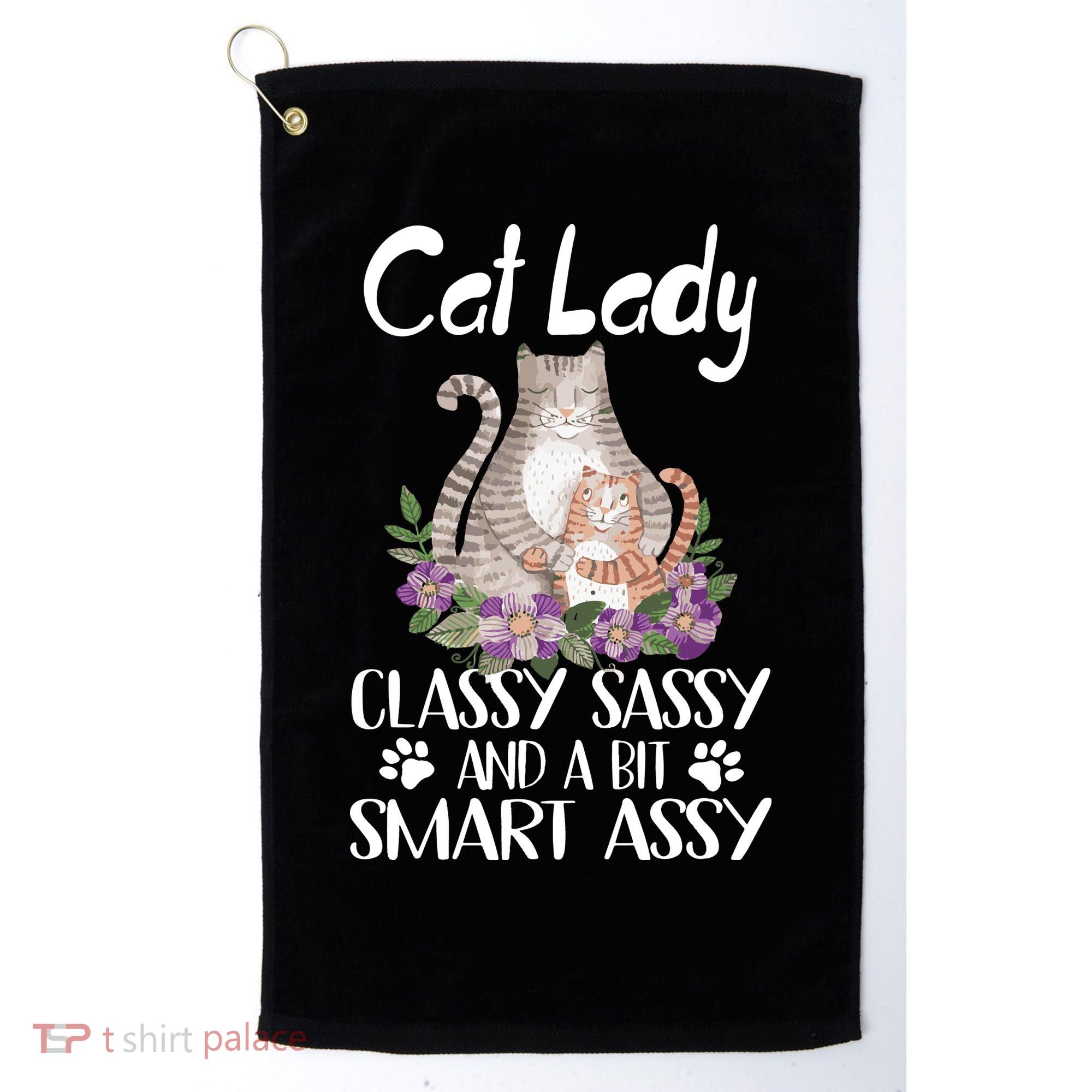 Cat Lady Classy Sassy And A Bit Smart Assy Cute Golf Towel