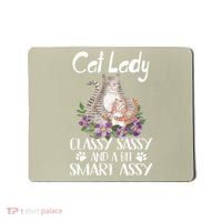 Cat Lady Classy Sassy And A Bit Smart Assy Cute Mousepad thumb 0