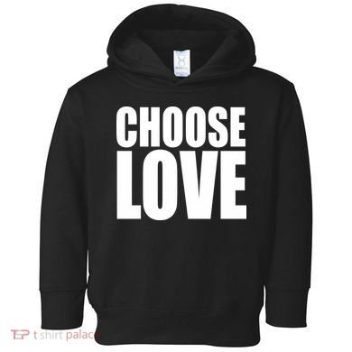 Choose Love Toddler Hoodie