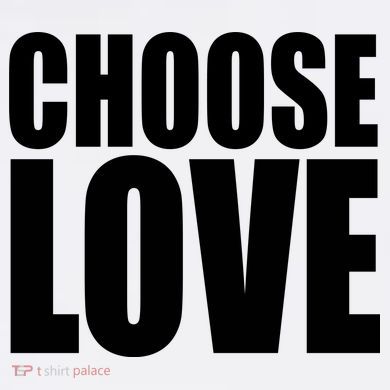 Choose Love Comfort Colors T-Shirt