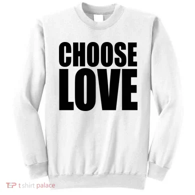 Choose Love Sweatshirt
