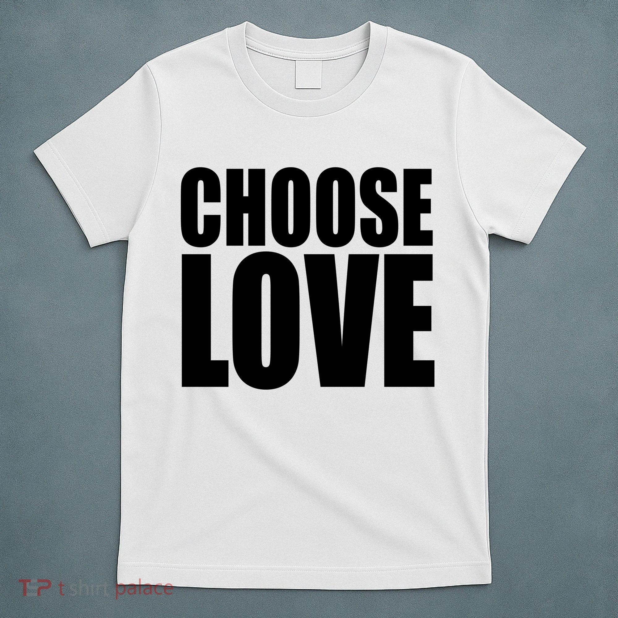 Choose Love T-Shirt