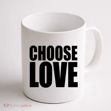 Choose Love Coffee Mug back