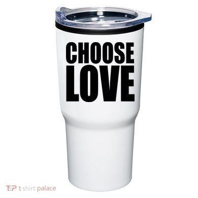 Choose Love Tumbler
