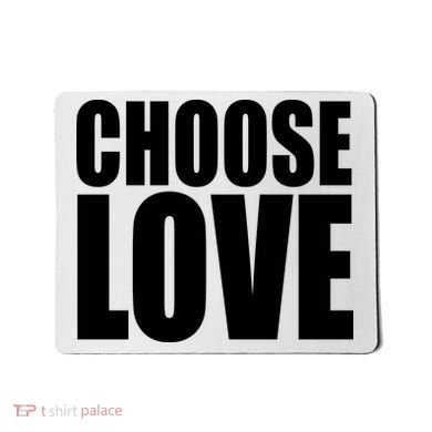 Choose Love Mousepad