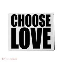 Choose Love Mousepad thumb 0