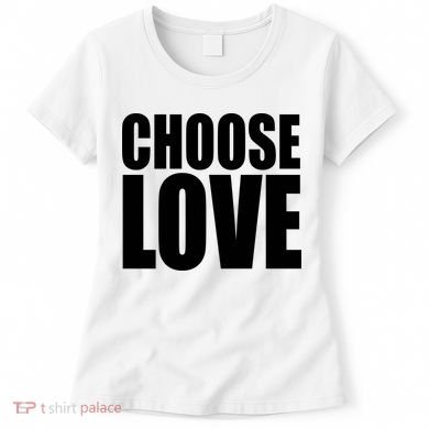 Choose Love Women's T-Shirt