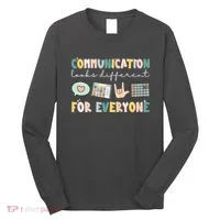 Communication Looks Different For Everyone Autism Awareness Long Sleeve Shirt thumb 0