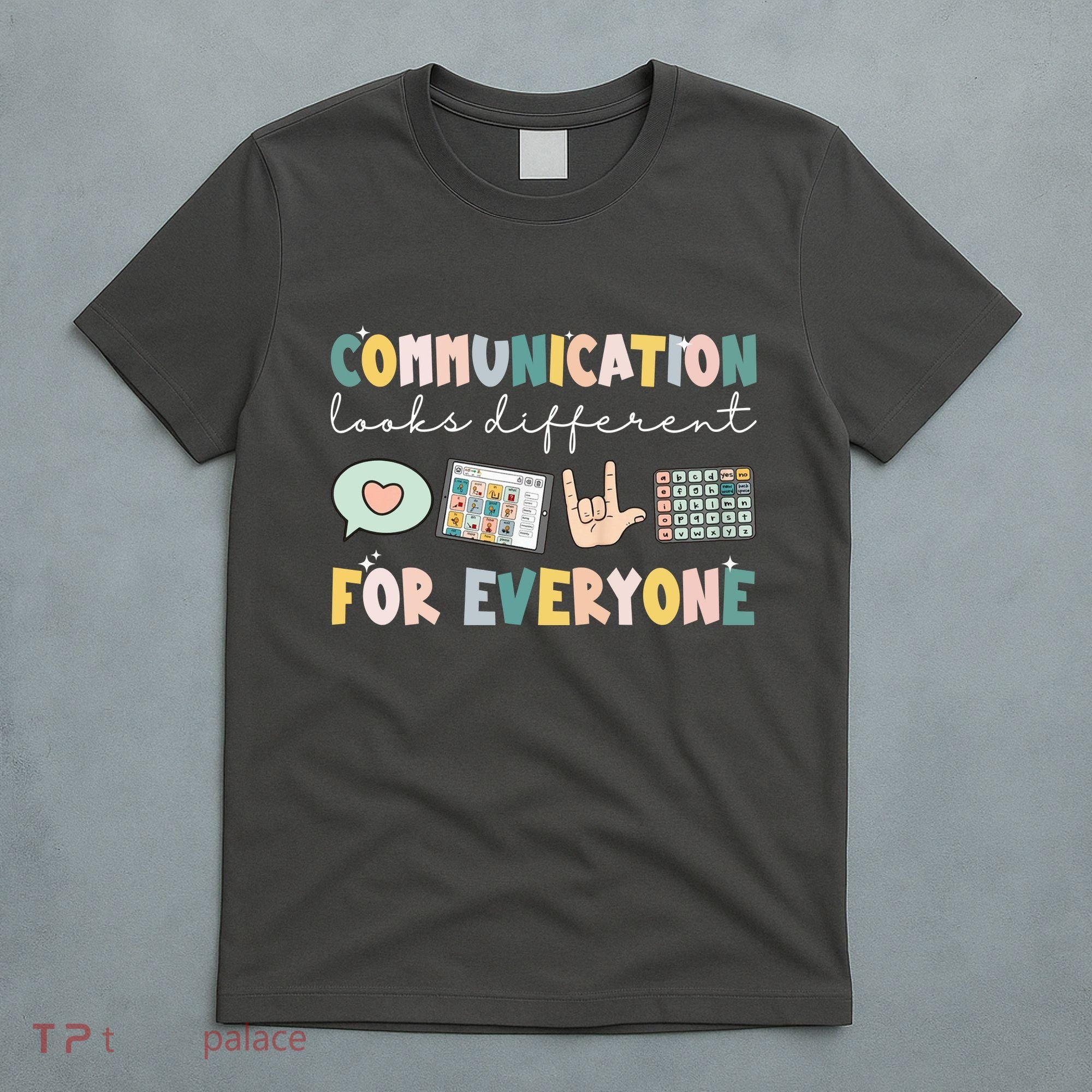 Communication Looks Different For Everyone Autism Awareness T-Shirt
