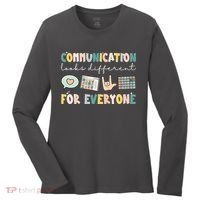 Communication Looks Different For Everyone Autism Awareness Women's Long Sleeve Shirt thumb 0