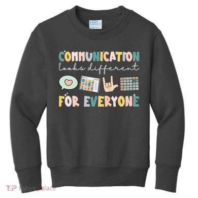 Communication Looks Different For Everyone Autism Awareness Kids Sweatshirt
