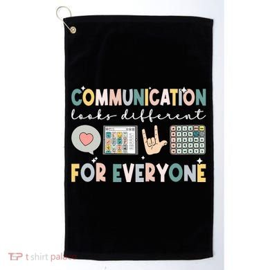 Communication Looks Different For Everyone Autism Awareness Gift Golf Towel