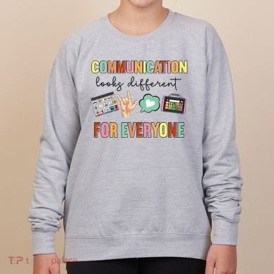 Communication Looks Different For Everyone Speech Therapy Women's Sweatshirt