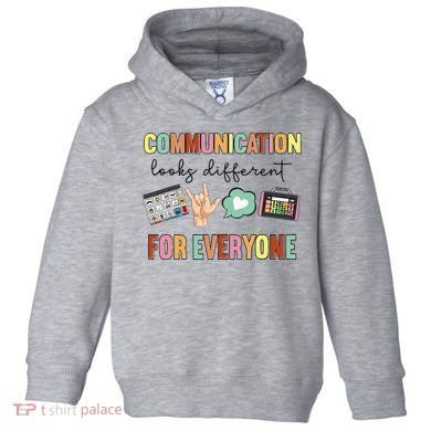 Communication Looks Different For Everyone Speech Therapy Toddler Hoodie