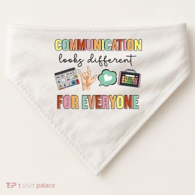 Communication Looks Different For Everyone Speech Therapy USA-Made Doggie Bandana