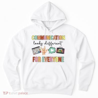 Communication Looks Different For Everyone Speech Therapy Hoodie