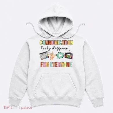 Communication Looks Different For Everyone Speech Therapy Hoodie
