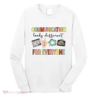 Communication Looks Different For Everyone Speech Therapy Long Sleeve Shirt thumb 0