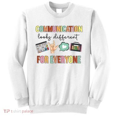 Communication Looks Different For Everyone Speech Therapy Sweatshirt