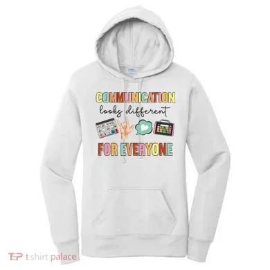 Communication Looks Different For Everyone Speech Therapy Women's Hoodie