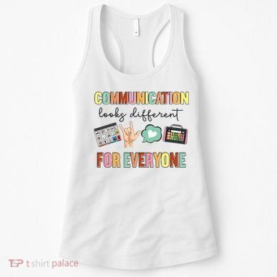 Communication Looks Different For Everyone Speech Therapy Women's Tank Top