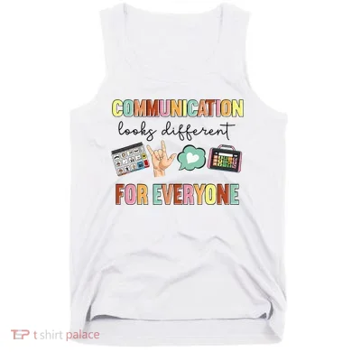 Communication Looks Different For Everyone Speech Therapy Tank Top
