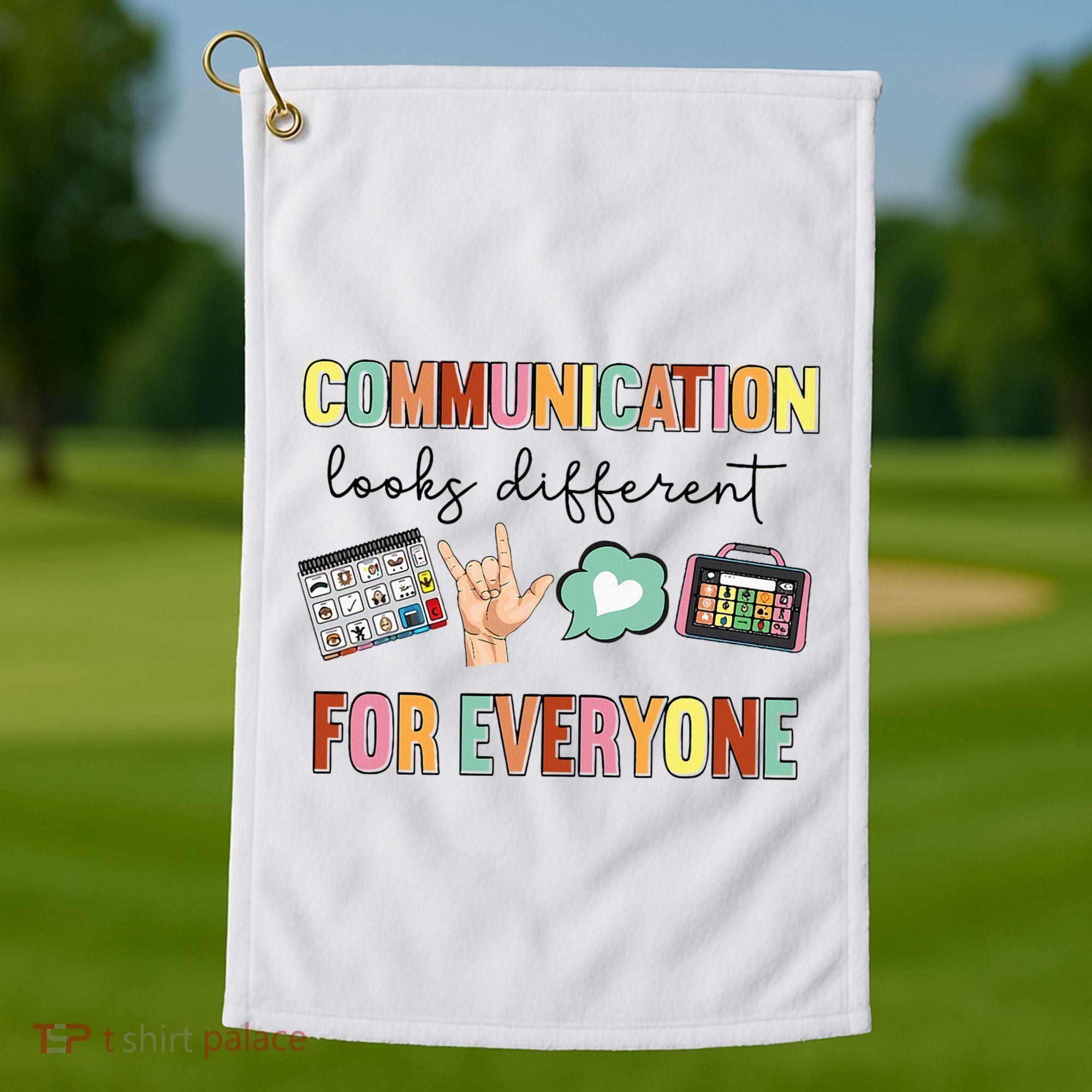 Communication Looks Different For Everyone Speech Therapy Golf Towel