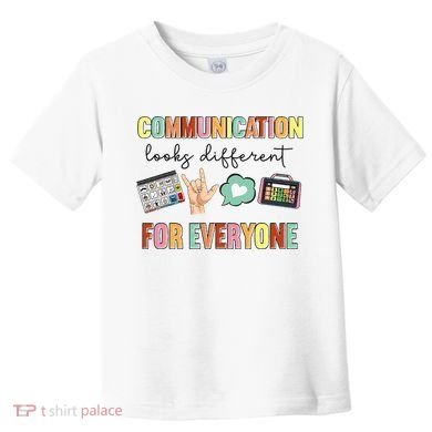 Communication Looks Different For Everyone Speech Therapy Toddler T-Shirt