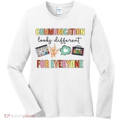 Communication Looks Different For Everyone Speech Therapy Women's Long Sleeve Shirt