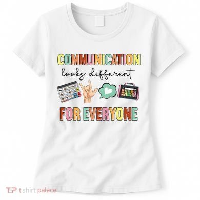 Communication Looks Different For Everyone Speech Therapy Women's T-Shirt