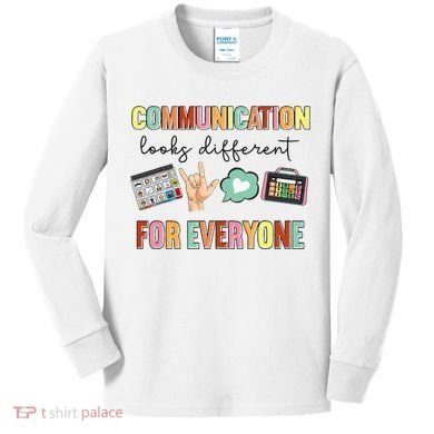 Communication Looks Different For Everyone Speech Therapy Kids Long Sleeve Shirt