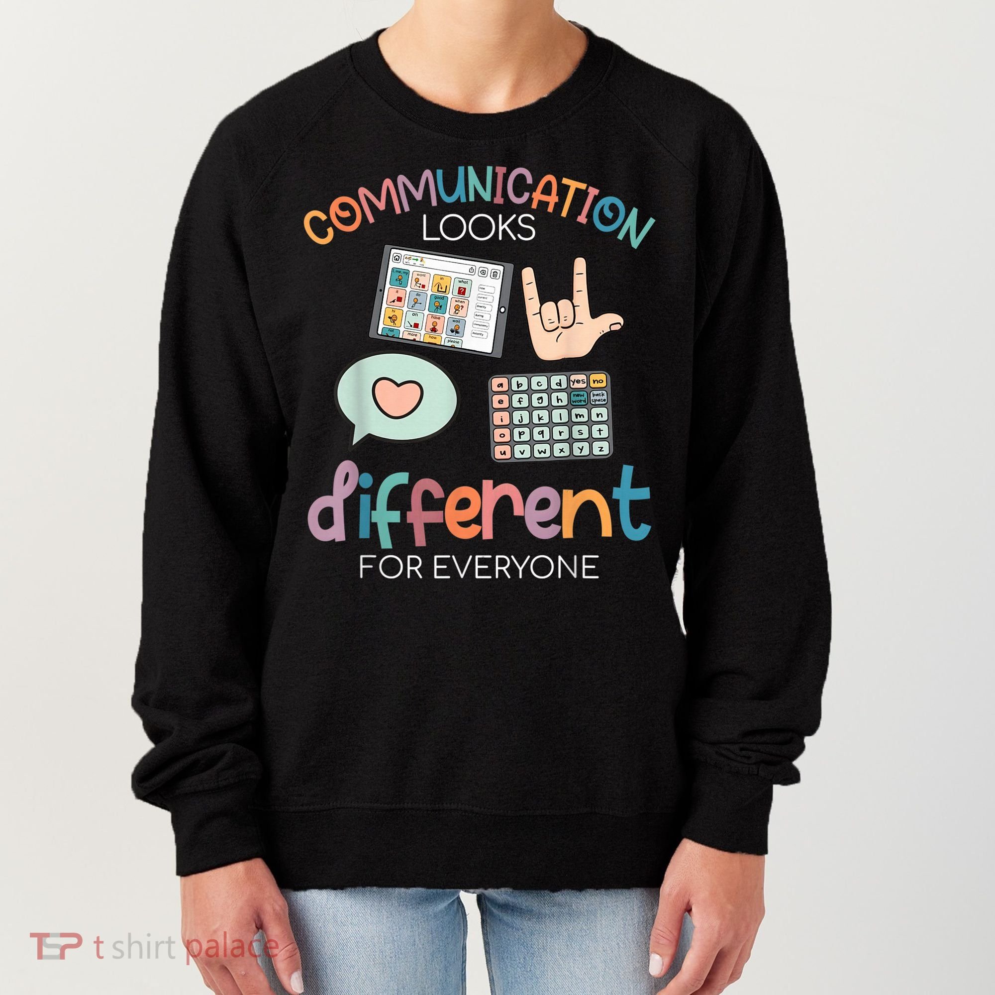 Communication Looks Different For Everyone Autism Awareness Women's Sweatshirt