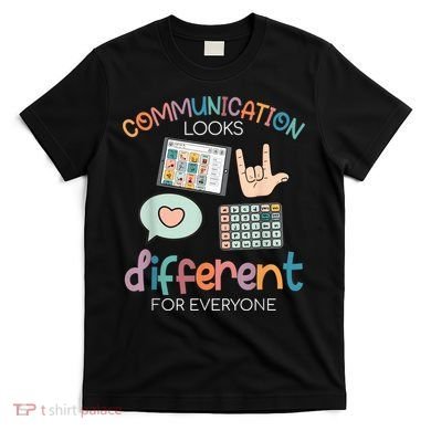 Communication Looks Different For Everyone Autism Awareness T-Shirt