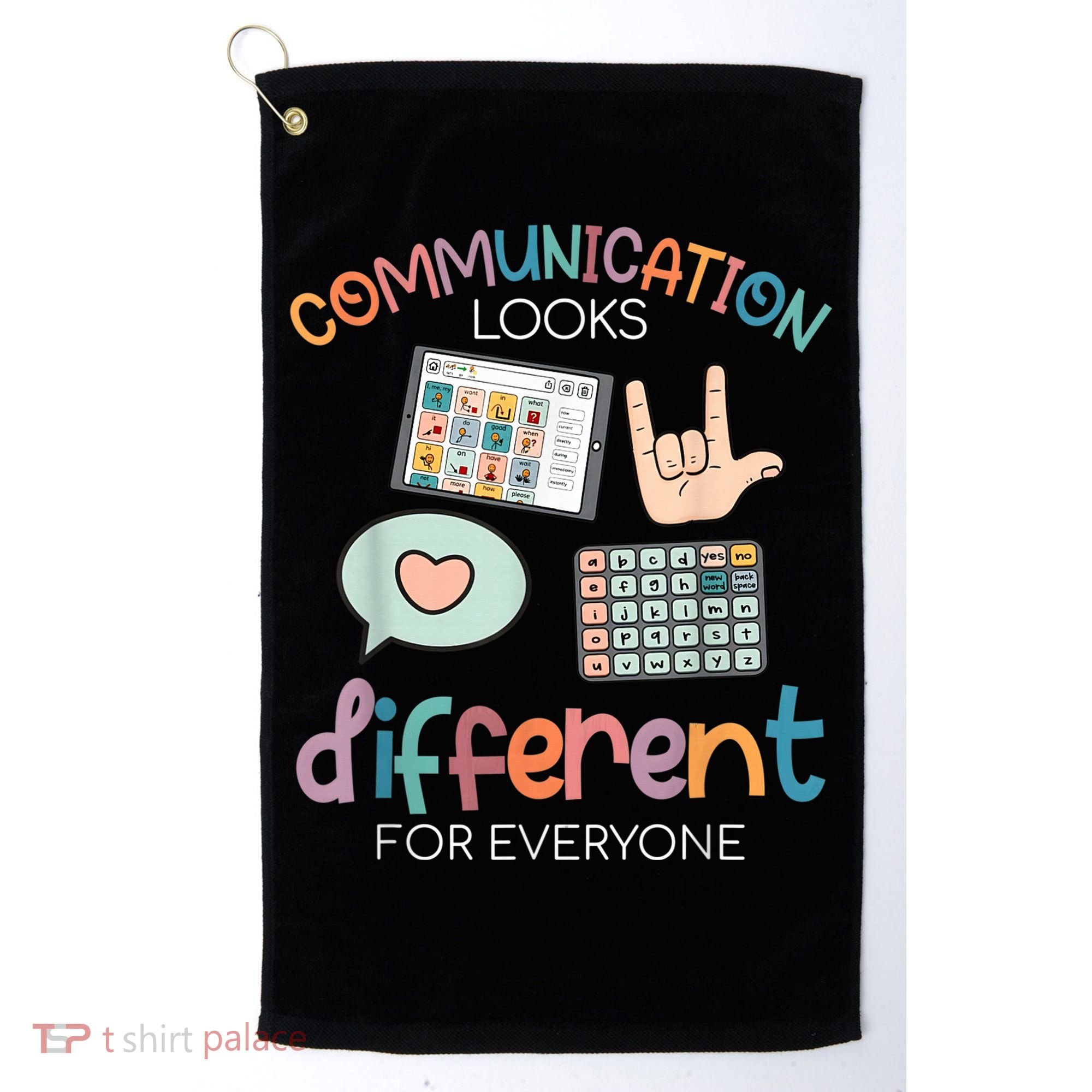 Communication Looks Different For Everyone Autism Awareness Golf Towel