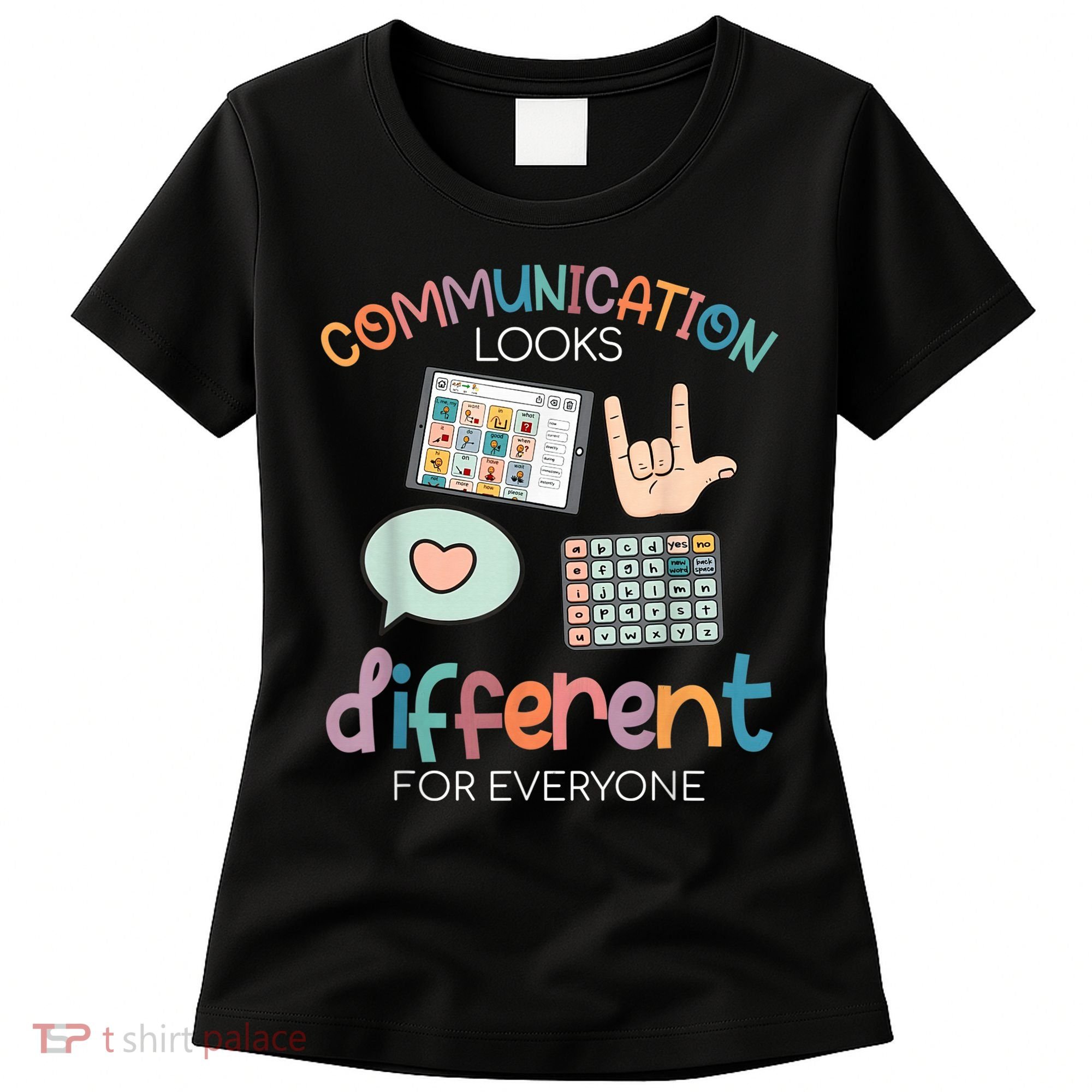 Communication Looks Different For Everyone Autism Awareness Women's T-Shirt