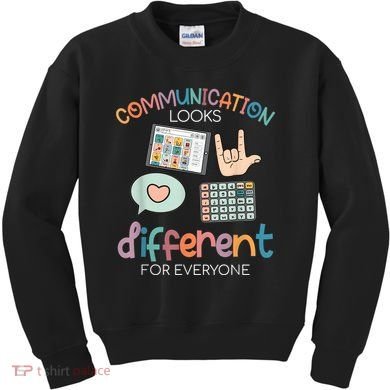 Communication Looks Different For Everyone Autism Awareness Kids Sweatshirt