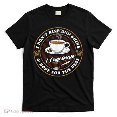 Coffee Lover Drinker Caffeine Morning Espresso Coffee T-Shirt