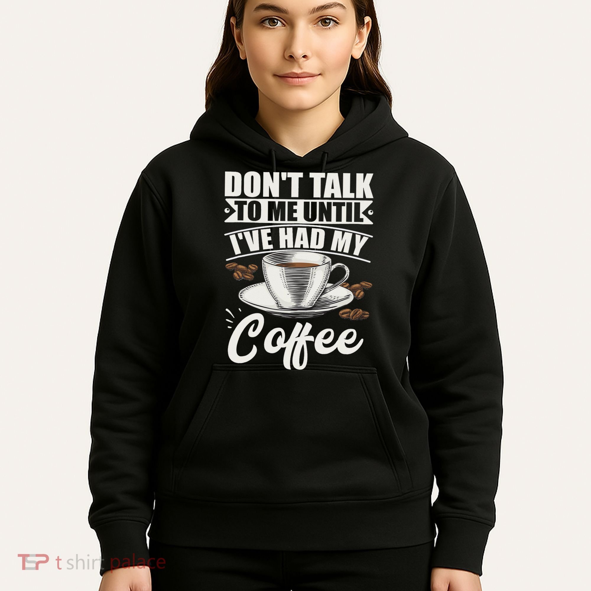 Coffee Lovers Don't Talk To Me Until I've Had My Coffee Hoodie